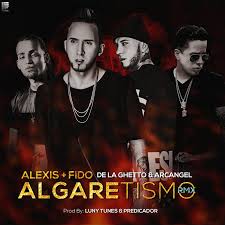 Alexis y Fido Ft. Arcangel, De La Ghetto - Algaretismo MP3