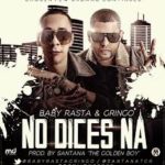 Baby Rasta Y Gringo - No Dices Na MP3