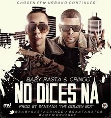 Baby Rasta Y Gringo - No Dices Na MP3