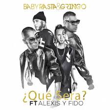 Baby Rasta y Gringo Ft. Alexis y Fido - Que Sera MP3