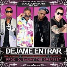 Black Jonas Point Ft. Randy, Secreto, De La Ghetto - Dejame Entrar MP3