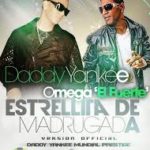 Daddy Yankee Ft. Omega El Fuerte - Estrellita De Madrugada MP3