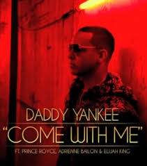 Daddy Yankee Ft. Prince Royce, Adrienne Bailon y Elijah King - Come With Me MP3