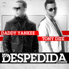 Daddy Yankee Ft. Tony Dize - La Despedida (Remix) MP3
