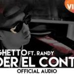 De La Ghetto Ft. Randy - Perder El Control mp3