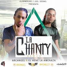 El Nene La Amenaza Ft. Arcangel - La Chanty (Remix) MP3