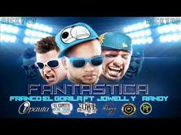 Franco El Gorila Ft. Jowell Y Randy - Fantastica (Remix) MP3