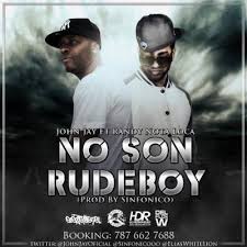 John Jay Ft. Randy - No Son Rude Boy MP3