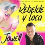Jowell - Rebelde Y Loca MP3