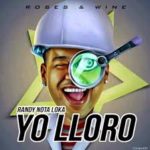 Randy Nota Loca - Yo Lloro MP3