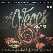 Ñejo Ft. Cosculluela, Randy - A Veces MP3