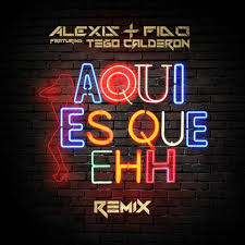 Alexis Y Fido Ft. Tego Calderon - Aqui Es Que Ehh MP3