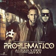 Alexis y Fido Ft. Gotay El Autentiko - Problematico MP3
