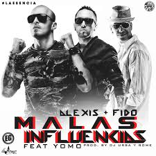 Alexis y Fido Ft. Yomo - Malas Influencias MP3