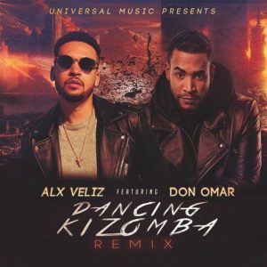 Alx Veliz Ft. Don Omar - Dancing Kizomba Remix
