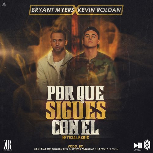 Bryant Myers Ft Kevin Roldan - Por Que Sigues Con El Remix