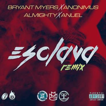 Bryant Myers Ft. Anonimus, Almighty Y Anuel AA - Esclava Remix