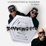 Clandestino Y Yailemm Ft Alexio La Bestia - Sandungueo