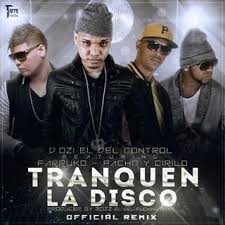 D.OZi Ft. Farruko, Pacho y Cirilo - Tranquen La Disco MP3