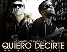 Daddy Yankee Ft. Arcangel - Quiero Decirte MP3
