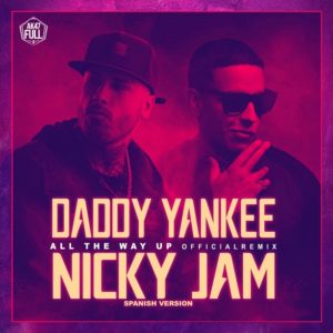 Daddy Yankee Ft. Nicky Jam - All The Way Up (Latino Remix)