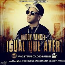 Daddy Yankee - Igual Que Ayer MP3