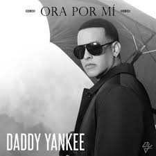 Daddy Yankee - Ora Por Mi MP3