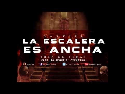 Darkiel - La Escalera Es Ancha (R.I.P El Sica)