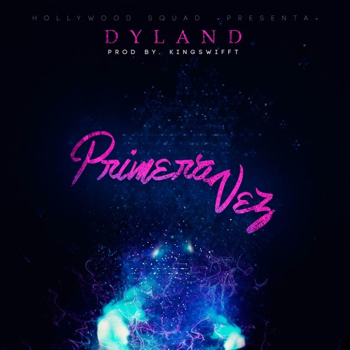 Dyland - Primera Vez