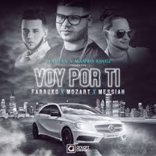 Farruko Ft. Mozart La Para Y Messiah - Voy Por Ti MP3