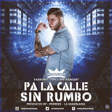 Farruko - Pa La Calle Sin Rumbo MP3