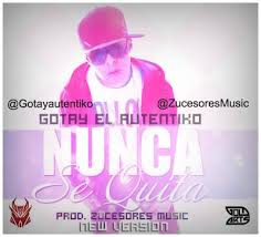 Gotay El Autentico - Nunca Se Quita MP3