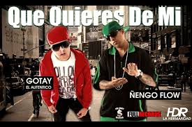Gotay El Autentiko Ft. Ñengo Flow - Que Quieres De Mi MP3