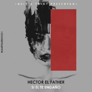 Hector El Father - Si El Te Engaño