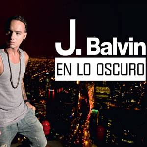 J Balvin - En Lo Oscuro
