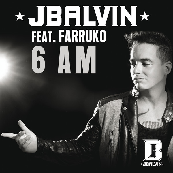 J Balvin Ft. Farruko - 6 AM