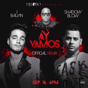 J Balvin Ft. Shadow Blow - Ay Vamos Remix