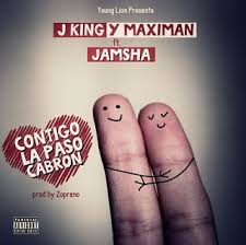 J King y Maximan Ft. Jamsha - Contigo La Paso Cabron MP3