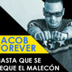 Jacob Forever - Hasta Que Se Seque El Malecon