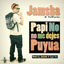 Jamsha - Papi No Me Dejes Puyua MP3