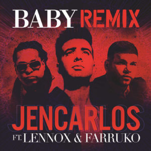 Jencarlos Ft. Lennox Y Farruko - Baby Remix