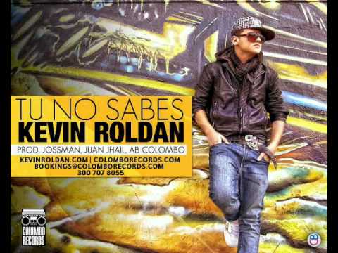 Kevin Roldan - Tu No Sabes