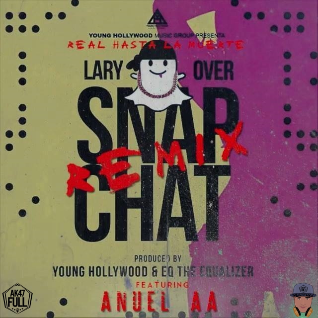 Lary Over Ft. Anuel AA - SnapChat Remix