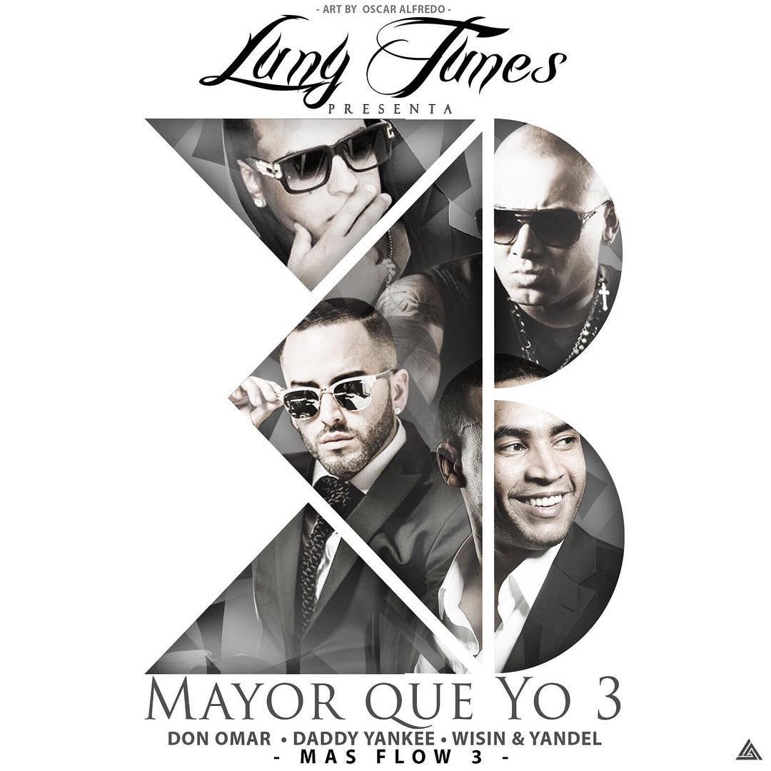 Luny Tunes Ft. Daddy Yankee, Wisin Y Yandel, Don Omar - Mayor Que Yo 3 MP3