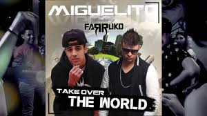 Miguelito Ft Farruko - Take Over The World MP3