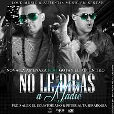 Nova La Amenaza Ft. Gotay El Autentiko - No Le Digas A Nadie MP3