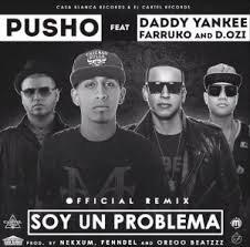 Pusho Ft. Daddy Yankee, Farruko, D.OZI - Soy Un Problema (Remix) MP3
