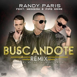 Randy Paris Ft. Messiah Y Pipe Erre - Buscandote Remix