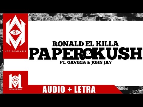 Ronald El Killa Ft. Gaviria Y John Jay - Paper Y Kush
