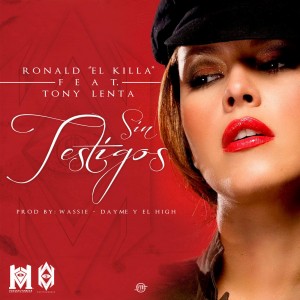 Ronald El Killa Ft. Tony Lenta - Sin Testigos